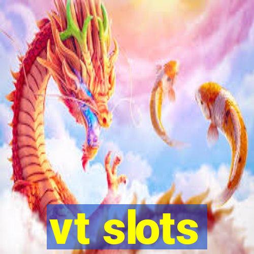 vt slots